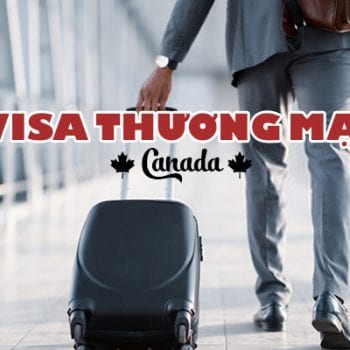 visa thương mại canada, visa thương mại, visa thương mại canada 10 năm, visa thương mại canada là gì