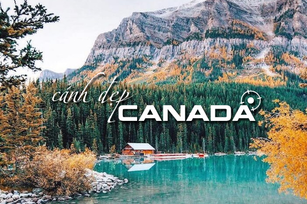 Top 5 những cảnh đẹp ở Canada mà bạn không thể bỏ qua